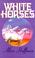 Cover of: White horses