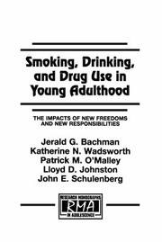 Cover of: Smoking, Drinking, and Drug Use in Young Adulthood: The Impacts of New Freedoms and New Responsibilities