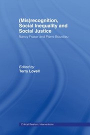 Cover of: recognition, Social Inequality and Social Justice: Nancy Fraser and Pierre Bourdieu