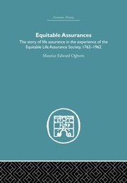 Cover of: Equitable Assurances: The Story of Life Assurance in the Experience of the Equitable LIfe Assurance Society 1762-1962