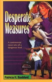 Cover of: Desperate measures by Patricia H. Rushford