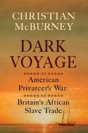 Cover of: Dark Voyage: An American Privateer's War on Britain's African Slave Trade