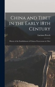 Cover of: China and Tibet in the Early 18th Century; History of the Establishment of Chinese Protectorate in Tibet