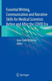 Cover of: Essential Writing, Communication and Narrative Skills for Medical Scientists Before and after the COVID Era