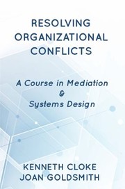 Cover of: Resolving Organizational Conflicts: A Course in Mediation and Systems Design