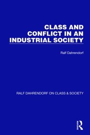 Cover of: Class and Conflict in an Industrial Society by Ralf Dahrendorf, Ralf Dahrendorf