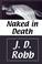 Cover of: Naked in Death by J D Robb