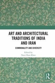 Cover of: Art and Architectural Traditions of India and Iran: Commonality and Diversity