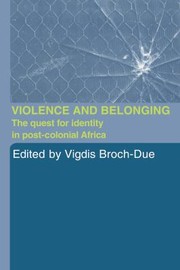 Cover of: Violence and Belonging by Vigdis Broch-Due, Vigdis Broch-Due