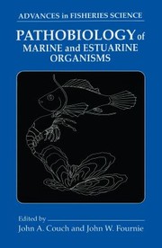 Cover of: Pathobiology of Marine and Estuarine Organisms by John A. Couch, John A. Couch, John W. Fournie