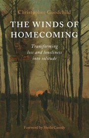 Cover of: Winds of Homecoming: Transforming Loss and Loneliness into Solitude