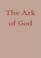 Cover of: The Ark of God: The Evolution of Foliate Capitals in the Paris Basin Before 1170--The Archaic Capitals Prior to 1130 (The Creation of Gothic Architecture, Vol. III B: An Illustrated Thesaurus)