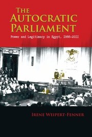 Cover of: Autocratic Parliament: Power and Legitimacy in Egypt, 1866-2011