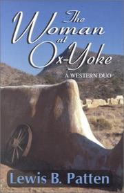 Cover of: The woman at Ox-Yoke by Patten, Lewis B., Patten, Lewis B.