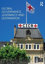 Cover of: Global Governance, Legitimacy and Legitimation