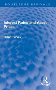 Cover of: Interest Rates and Asset Prices