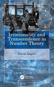 Cover of: Irrationality and Transcendence in Number Theory by David Angell, David Angell