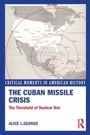 Cover of: Cuban Missile Crisis: The Threshold of Nuclear War