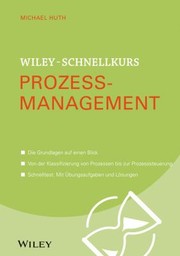 Cover of: Wiley-Schnellkurs Prozessmanagement