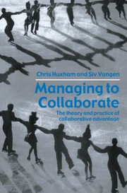 Cover of: Managing to Collaborate by Chris Huxham, Chris Huxham, Siv Vangen