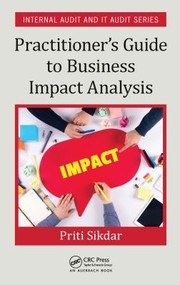 Cover of: Practitioner's Guide to Business Impact Analysis by Priti Sikdar, Priti Sikdar