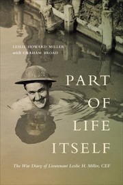 Cover of: Part of Life Itself: The War Diary of Lieutenant Leslie Howard Miller, CEF