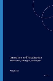 Cover of: Innovation and Visualization: Trajectories, Strategies, and Myths