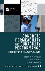 Cover of: Concrete Permeability and Durability Performance by Roberto J. Torrent, Rui D. Neves, Kei-ichi Imamoto, Roberto J. Torrent, Rui D. Neves, Kei-ichi Imamoto