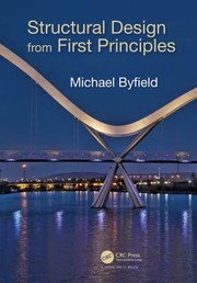 Front cover of Structural Design from First Principles by Michael Byfield