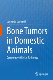 Cover of: Bone Tumors in Domestic Animals: Comparative Clinical Pathology