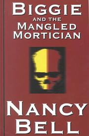 Biggie and the mangled mortician by Nancy Bell