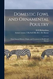 Cover of: Domestic Fowl and Ornamental Poultry: Their Natural History, Origin, and Treatment in Health and Disease