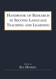 Cover of: Handbook of Research in Second Language Teaching and Learning by Eli Hinkel, Dennis Ernest Ager, Neil T. Anderson, Richard B. Baldauf, Eli Hinkel