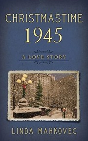 Cover of: Christmastime 1945: A Love Story