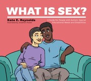 Cover of: What Is Sex?: A Guide for People with Autism, Special Educational Needs and Disabilities