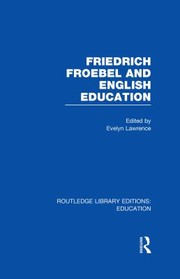 Cover of: Friedrich Froebel and English Education (RLE Edu K) by Evelyn Lawrence