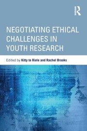 Negotiating ethical challenges in youth research by Kitty Te Riele, Rachel Brooks