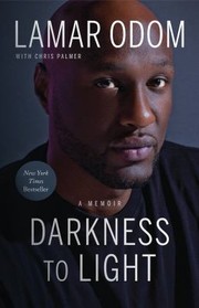 Darkness to Light by Lamar Odom, Chris Palmer