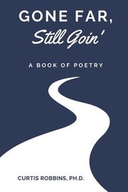 Cover of: Gone Far, Still Goin' by Curtis Robbins, Curtis Robbins