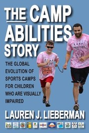 Cover of: Camp Abilities Story: The Global Evolution of Sports Camps for Children Who Are Visually Impaired