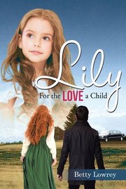 Cover of: Lily: For the Love of a Child