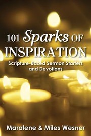 Cover of: 101 Sparks of Inspiration: Scripture-Based Sermon Starters and Devotions