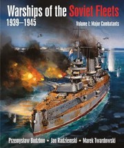 Cover of: Warships of the Soviet Fleets 1939-1945 : Volume 1: Major Combatants