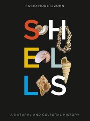 Cover of: Shells: A Natural and Cultural History