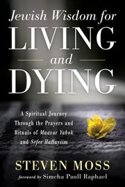 Cover of: Jewish Wisdom for Living and Dying by Steven Moss, Simcha Paull Raphael