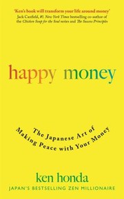 Cover of: Happy Money: The Japanese Art of Making Peace with Your Money