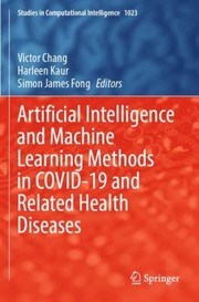 Artificial Intelligence and Machine Learning Methods in COVID-19 and Related Health Diseases cover