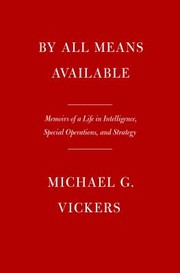 Cover of: By All Means Available: Memoirs of a Life in Intelligence, Special Operations, and Strategy