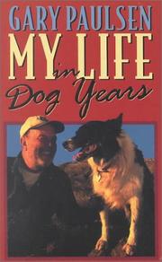 Cover of: My life in dog years by Gary Paulsen, Gary Paulsen