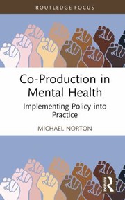 Cover of: Co-Production in Mental Health: Implementing Policy into Practice